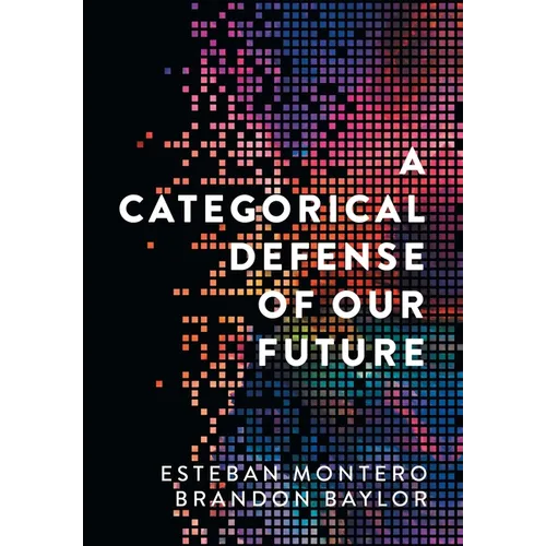 A Categorical Defense of Our Future - Hardcover
