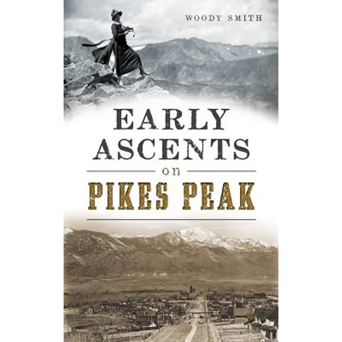 Early Ascents on Pikes Peak - Hardcover