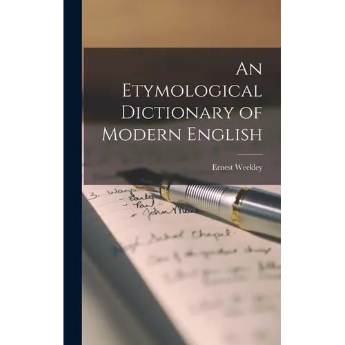 An Etymological Dictionary of Modern English - Hardcover