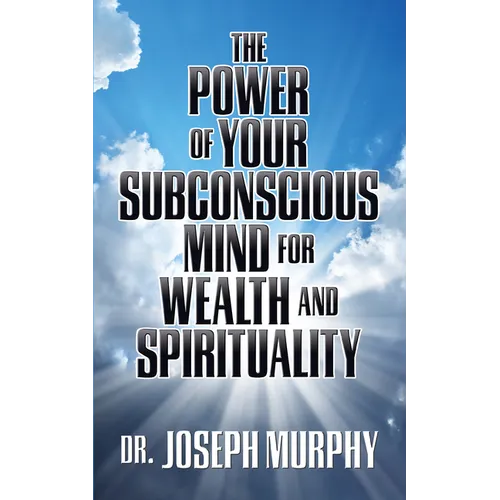 The Power of Your Subconscious Mind for Wealth and Spirituality - Paperback