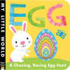 Egg: A Chasing, Racing Egg Hunt - Board Book