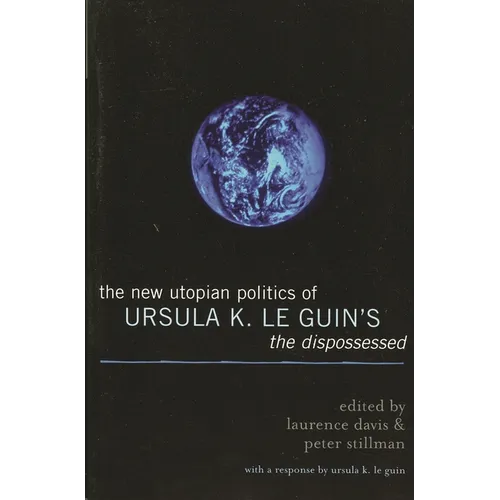 The New Utopian Politics of Ursula K. Le Guin's the Dispossessed - Paperback