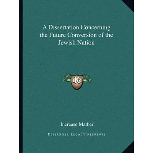 A Dissertation Concerning the Future Conversion of the Jewish Nation - Paperback