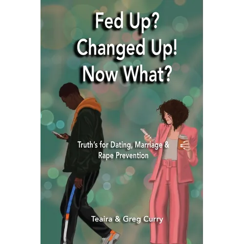 Fed Up? Changed Up! Now What? - Paperback