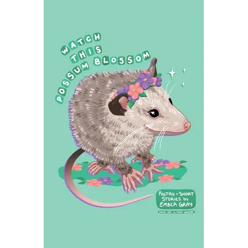 Watch This Possum Blossom - Paperback