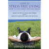 Guide to Stress Free Living: How to Live Stress-Free and Relax - Paperback
