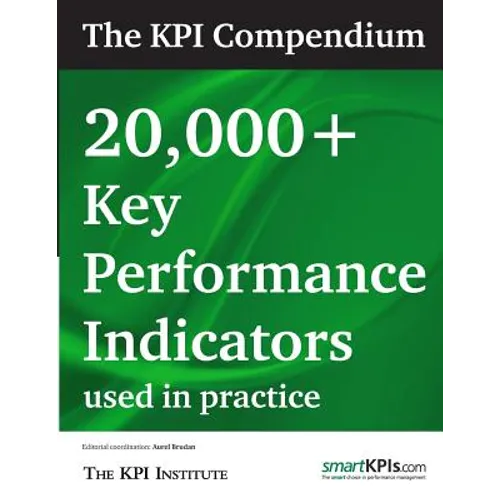 The KPI Compendium: 20,000 Key Performance Indicators used in practice - Paperback