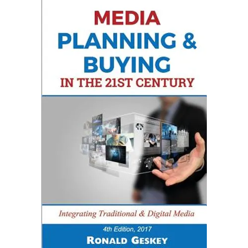 Media Planning & Buying n the 21st Century: Integrating Traditional & Digital Media - Paperback