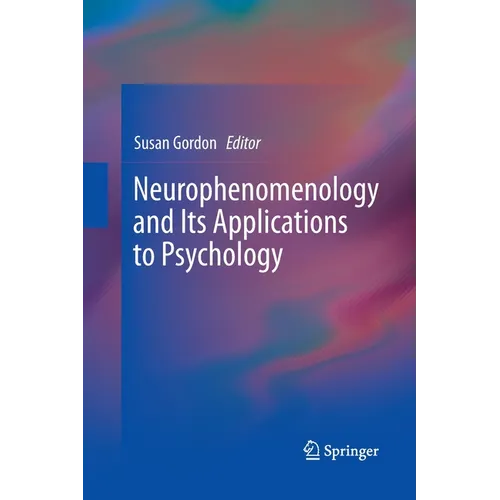 Neurophenomenology and Its Applications to Psychology - Paperback