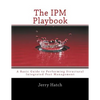 The IPM Playbook: A Basic Guide to Performing Structural Integrated Pest Management - Paperback