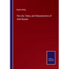 The Life, Times, and Characteristics of John Bunyan - Paperback