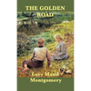 The Golden Road: A Sequel to The Story Girl - Hardcover