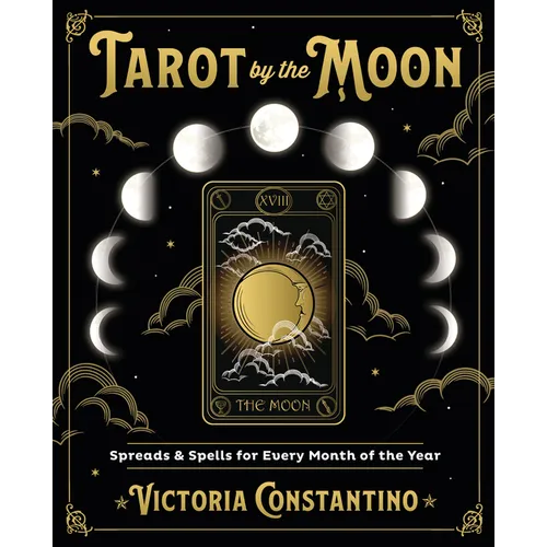 Tarot by the Moon: Spreads & Spells for Every Month of the Year - Paperback