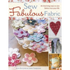 Sew Fabulous Fabric: 20 Charming Ways to Sew Fabrics Into Your Life - Paperback