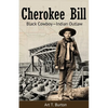 Cherokee Bill: Black Cowboy-Indian Outlaw - Paperback