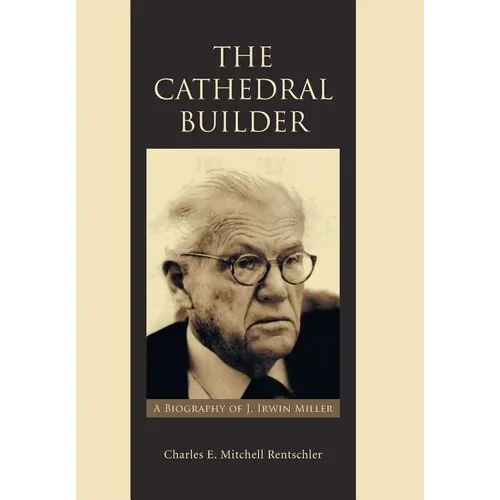 The Cathedral Builder: A Biography of J. Irwin Miller - Hardcover