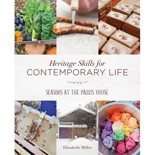 Heritage Skills for Contemporary Life: Seasons at the Parris House - Paperback