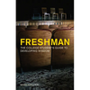 Freshman: The College Student's Guide to Developing Wisdom - Paperback