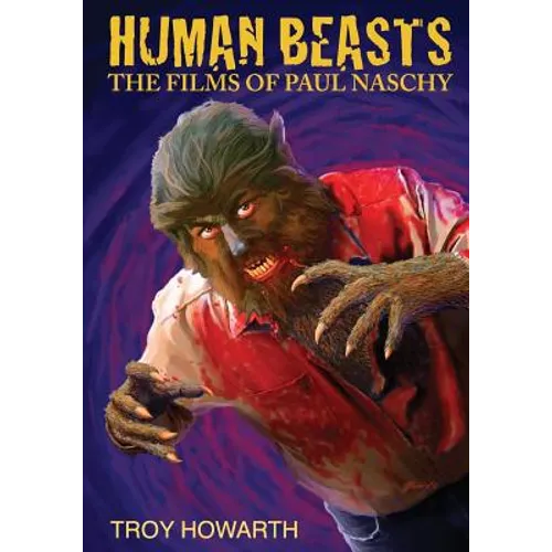Human Beasts: The Films of Paul Naschy: Standard Edition - Paperback