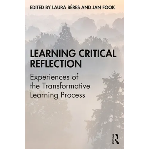 Learning Critical Reflection: Experiences of the Transformative Learning Process - Paperback