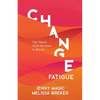 Change Fatigue - Paperback