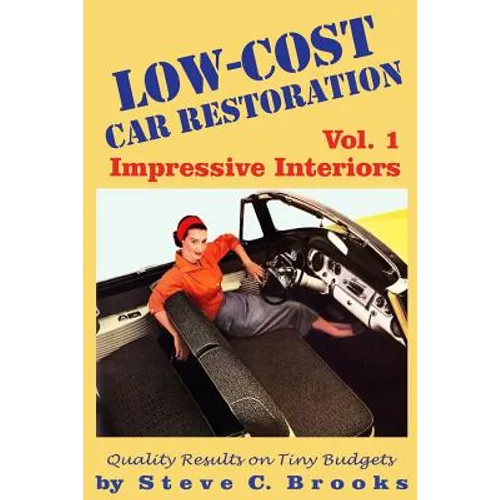 Low-Cost Car Restoration Vol. 1: Impressive Interiors - Paperback