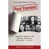 Real Enemies: Conspiracy Theories and American Democracy, World War I to 9/11- 10th Anniversary Edition - Paperback