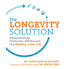 The Longevity Solution: Rediscovering Centuries-Old Secrets to a Healthy, Long Life - Paperback