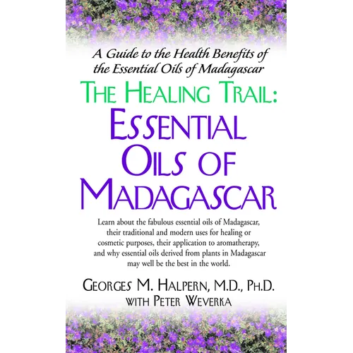 The Healing Trail: Essential Oils of Madagascar - Hardcover