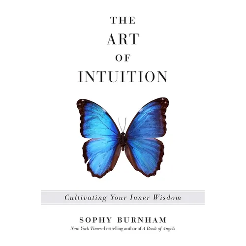 The Art of Intuition: Cultivating Your Inner Wisdom - Paperback