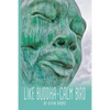 Like Buddha-Calm Bird - Paperback