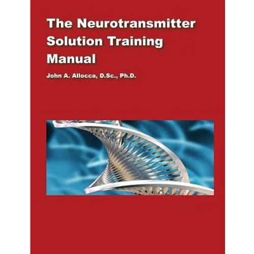 The Neurotransmitter Solution Training Manual - Paperback
