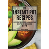 My Instant Pot Recipes 2022: Everyday Delicious Slow Cooking Recipes for Beginners - Paperback