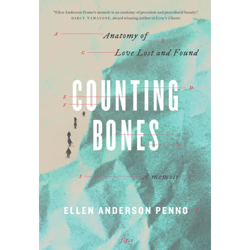 Counting Bones: Anatomy of Love Lost and Found - Paperback