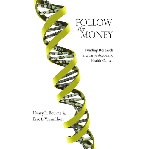 Follow the Money: Funding Research in a Large Academic Health Center - Paperback