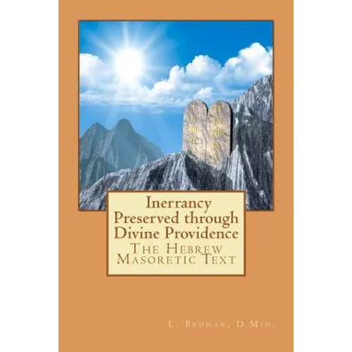 The Hebrew Masoretic Text: Inerrancy Preserved through Divine Providence - Paperback