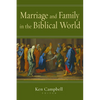 Marriage and Family in the Biblical World - Paperback