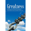 Greatness: Identifying, Discovering, Cultivating, and Unleashing the Seeds of Greatness Within You - Paperback
