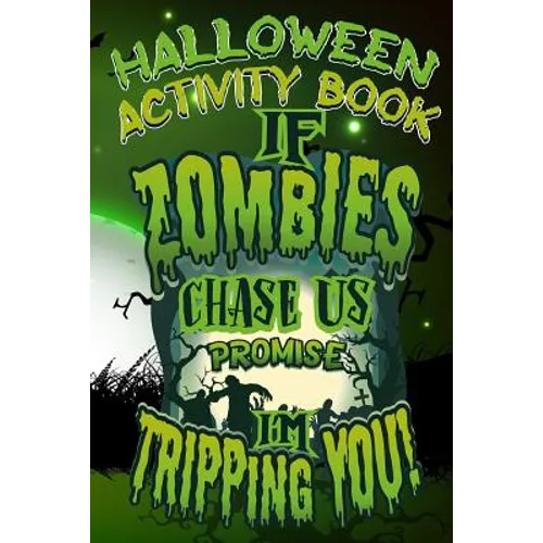 Halloween Activity Book If Zombies Chase Us Promise I'm Tripping You!: Halloween Book for Kids with Notebook to Draw and Write - Paperback