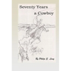 Seventy Years A Cowboy - Paperback