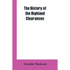 The History of the Highland Clearances - Paperback