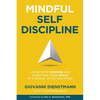 Mindful Self-Discipline: Living with Purpose and Achieving Your Goals in a World of Distractions - Paperback