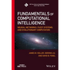 Fundamentals of Computational Intelligence: Neural Networks, Fuzzy Systems, and Evolutionary Computation - Hardcover