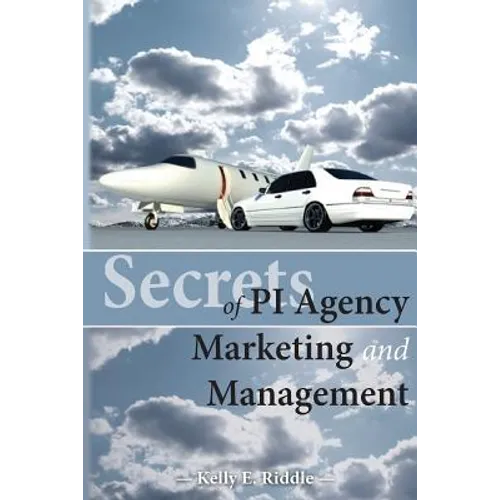 Secrets of PI Agency Marketing and Management - Paperback