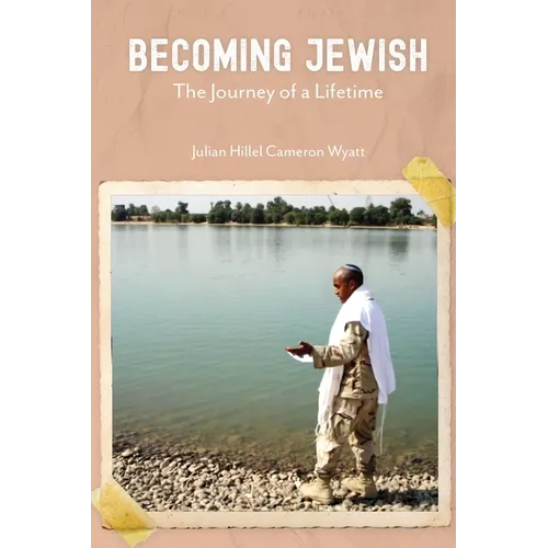 Becoming Jewish: The Journey of a Lifetime - Paperback