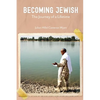 Becoming Jewish: The Journey of a Lifetime - Paperback