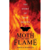 Moth To The Flame: The Story of Anne Boleyn - Paperback