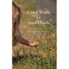 Good Work for Small Hands - Paperback