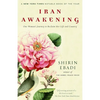 Iran Awakening: One Woman's Journey to Reclaim Her Life and Country - Paperback
