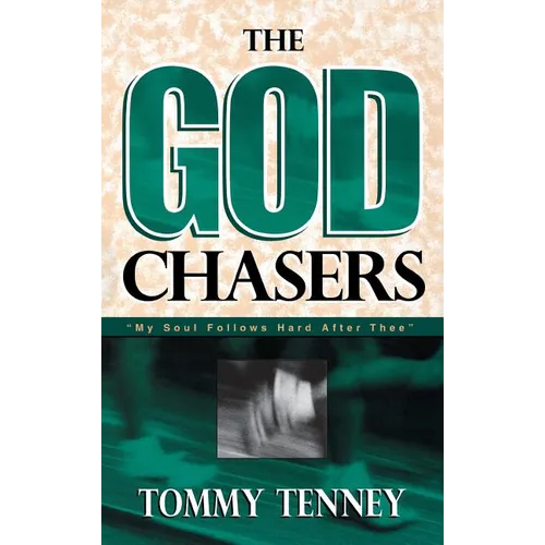 God Chasers: "My Soul Follows Hard After Thee" - Hardcover